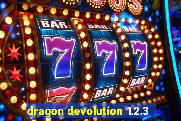 dragon devolution 1.2.3